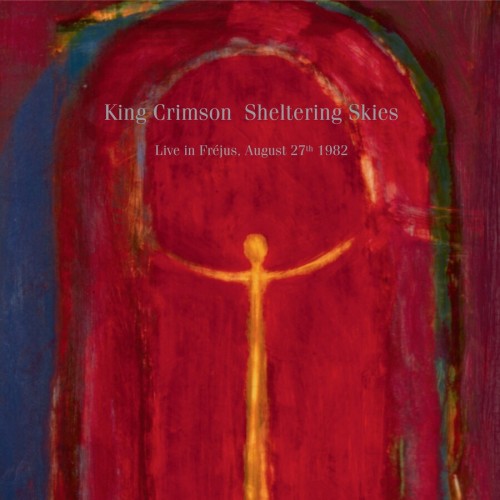 King Crimson - Sheltering Skies (Live in Frejus, August 27th 1982) (FLAC+MP3)