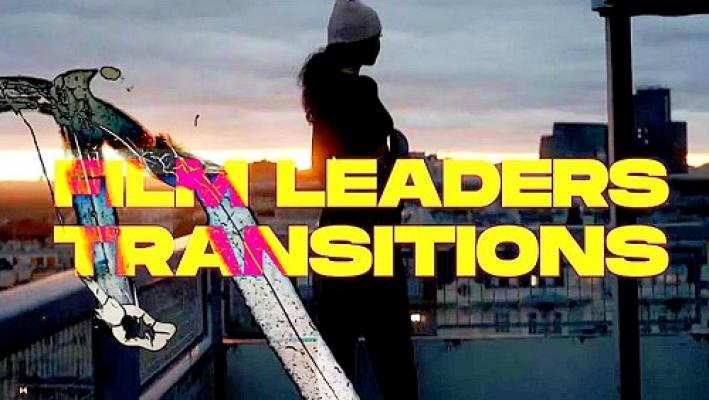 FILM LEADERS TRANSITIONS