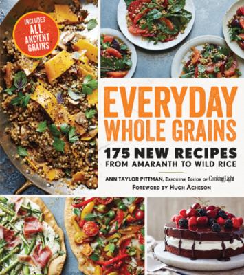 Everyday Whole Grains by Ann Taylor Pittman _6a961b3a1e62640de9de6486a0631065