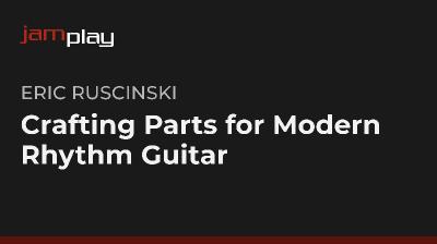 Crafting Parts for Modern Rhythm Guitar