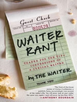 Waiter Rant by Steve Dublanica