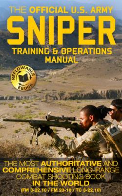 The Official US Army Sniper Training and Operations Manual: Full Size Edition: The Most Authoritative & Comprehensive Long-Range Combat Shooter's Book in the World: 450  Pages, Big 8.5" x 11" Size -22.10 / FM 23-10 / TC 3-22.10) - US Army