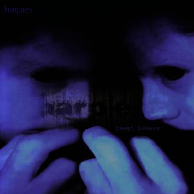 Harpies - Bleed, Believe (2004)