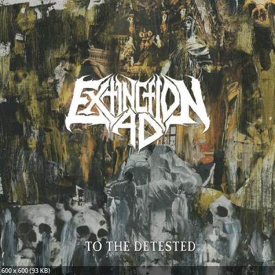 Extinction A.D. - To The Detested (2024)